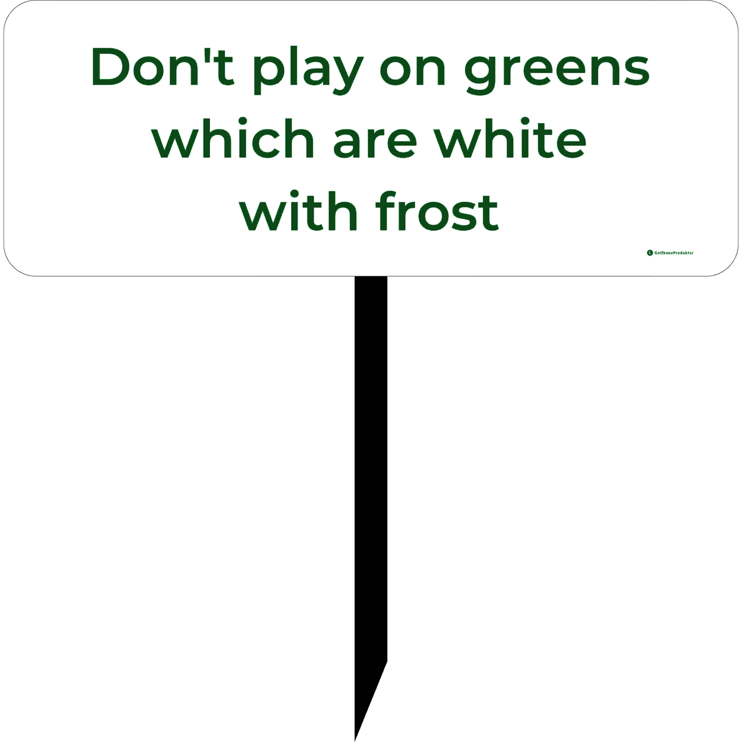 Golfskilt art 15, Spil ikke på frosne greens.