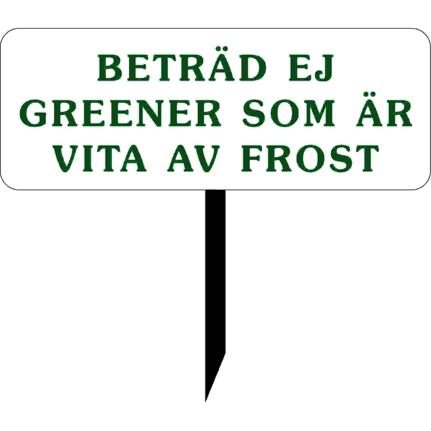 Golfskilt art 15, Spil ikke på frosne greens.